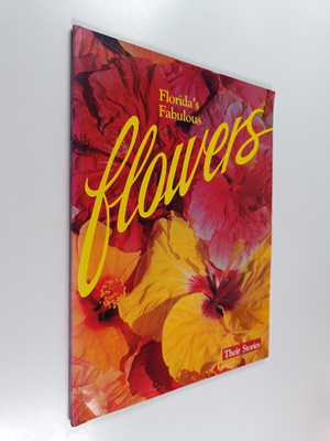 Winston Williams : Florida's Fabulous Flowers - Their Sto...