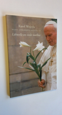 Karol Wojtyla : Lähteelle on vielä matkaa