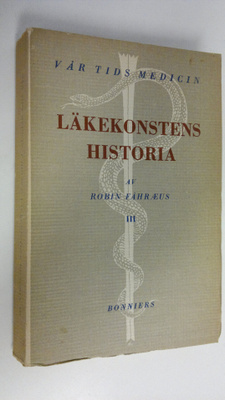 Robin Fåhraeus : Läkekonstens historia : En översikt III.