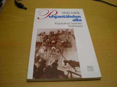 Veijo Meri: Pohjantähden alla - Kirjoituksia Suomen historia