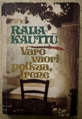 [Kirja] RAIJA KAUTTU: VARO VUORIPOLKUA, IRENE