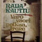 [Kirja] RAIJA KAUTTU: VARO VUORIPOLKUA, IRENE - pikkukuva 1