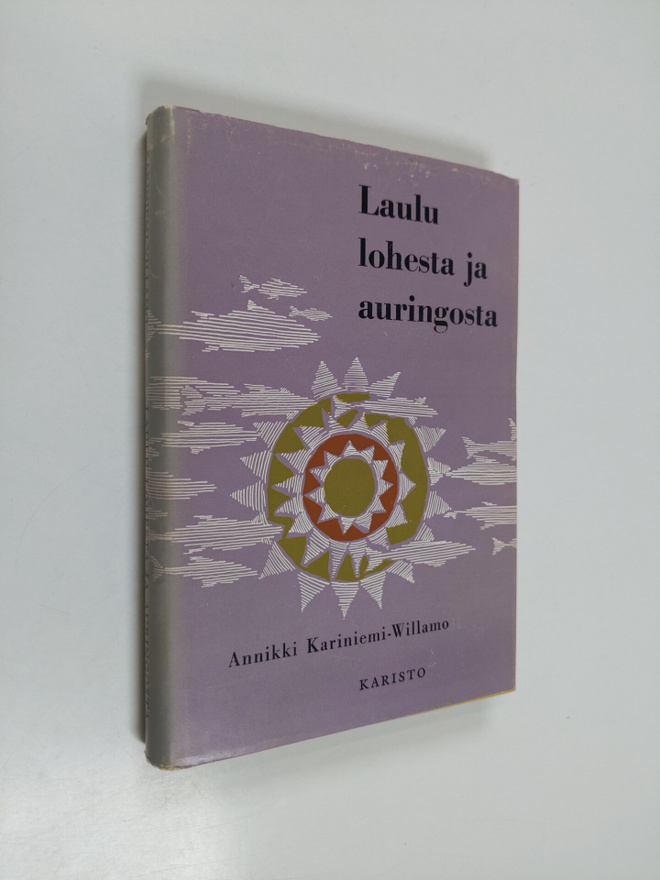 Annikki Kariniemi-Willamo : Laulu lohesta ja auringosta