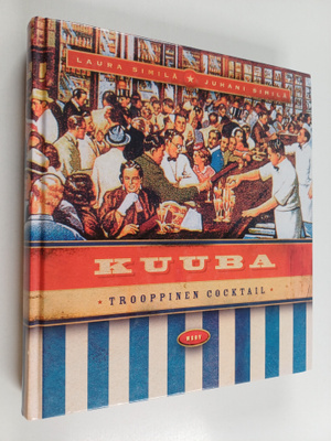 Juhani Similä ym. : Kuuba : trooppinen cocktail