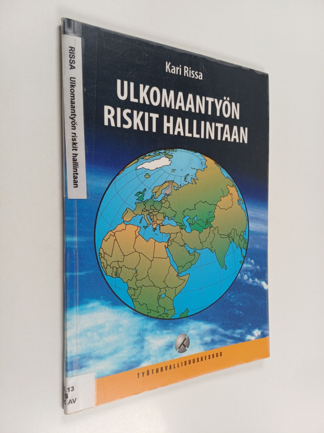 Kari Rissa : Ulkomaantyön riskit hallintaan