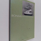Martti Sivonen : Bonsai : johdatus ruukkupuiden kasvatukseen - pikkukuva 1