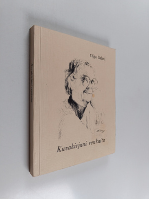 Olga Salmi : Kuvakirjani renkaita (signeerattu, tekijän o...