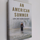 Alex Kotlowitz : One Summer - Love and Death in Chicago - pikkukuva 1