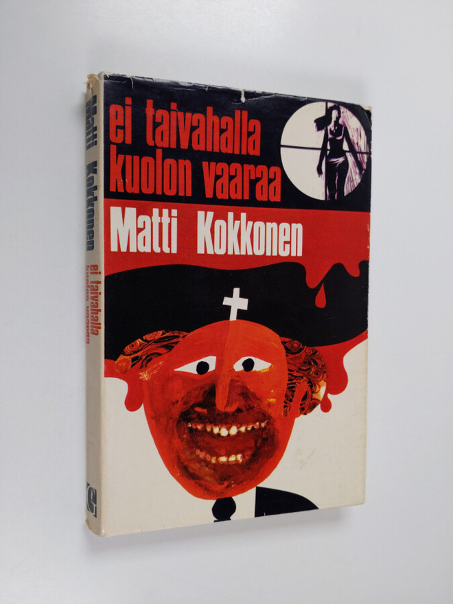 Matti Kokkonen : Ei taivahalla kuolon vaaraa : Rikosromaa...