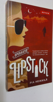 Pia Heikkilä : Operaatio Lipstick