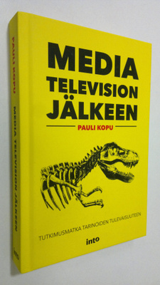 Pauli Kopu : Media television jälkeen : tutkimusmatka tar...