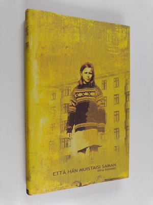 Elina Hirvonen : Että hän muistaisi saman