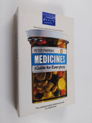 Peter Parish : Medicines - A Guide for Everybody