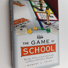 Robert L. Fried : The Game of School - Why We All Play It... - pikkukuva 1