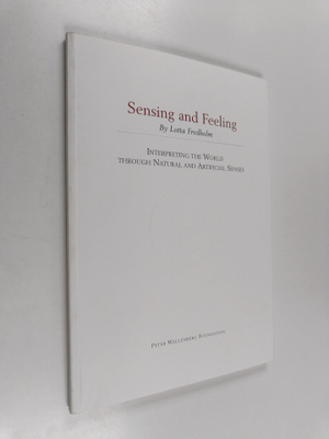 Lotta Fredholm ym. : Sensing and feeling : interpreting t...