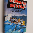 Robert W. Bell : Vaaroissa merellä : henkeäsalpaava tosik... - pikkukuva 1