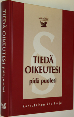 Tiedä oikeutesi, pidä puolesi : kansalaisen käsikirja