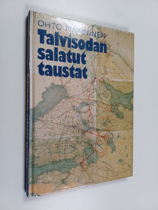 Ohto Manninen : Talvisodan salatut taustat : Neuvostoliit...