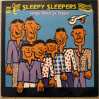 [LP] SLEEPY SLEEPERS: SINGS MATTI JA TEPPO - pikkukuva 1