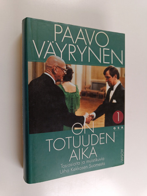 Paavo Väyrynen : On totuuden aika 1 : Tosiasioita ja muis...