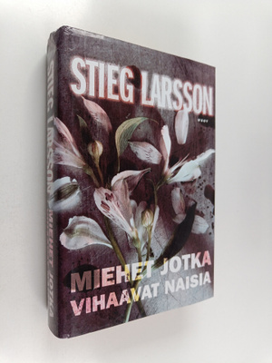 Stieg Larsson : Miehet jotka vihaavat naisia