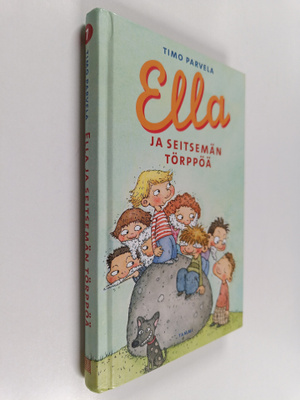 Timo Parvela : Ella ja seitsemän törppöä