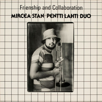 Mircea Stan/Pentti Lahti Duo Friendship And Collaboration LP