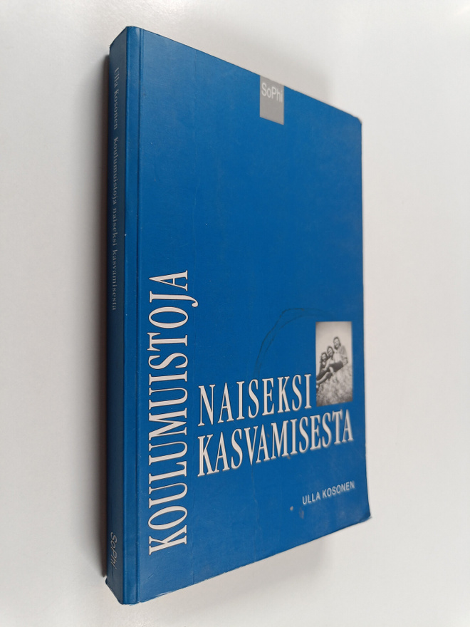 Ulla Kosonen : Koulumuistoja naiseksi kasvamisesta