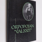 Pentti Ruohonen : Orpopojan valssit : biografinen potpuri... - pikkukuva 1