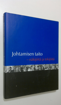 Johtamisen taito : näkijöitä ja tekijöitä