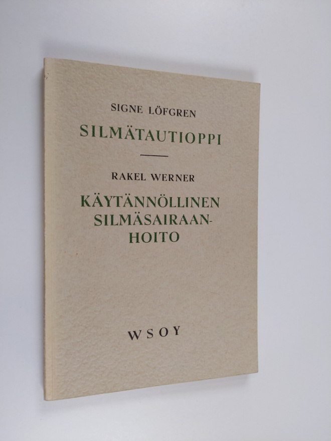 Rakel Werner ym. : Silmätautioppi ; Käytännöllinen silmäs...