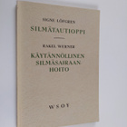 Rakel Werner ym. : Silmätautioppi ; Käytännöllinen silmäs... - pikkukuva 1