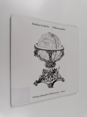 Markus Leikola : Pallomaapallo : haikuja jalkapallon MM-k...