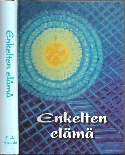Soile Raunio : Enkelten elämä