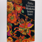 Pekka Suhonen : Moskovalainen huivi : runoja - pikkukuva 1