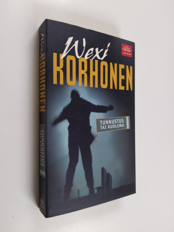 Wexi Korhonen : Tunnustus tai kuolema
