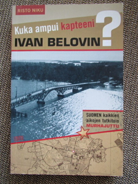 Risto Niku KUKA AMPUI KAPTEENI IVAN BELOVIN?