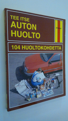 Esko Mauno : Auton huolto : 104 huoltokohdetta