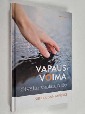 Sirkka Santapukki : Vapausvoima : oivalla vastuun ilo