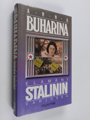 Anna Buharina : Elämäni Stalinin varjossa