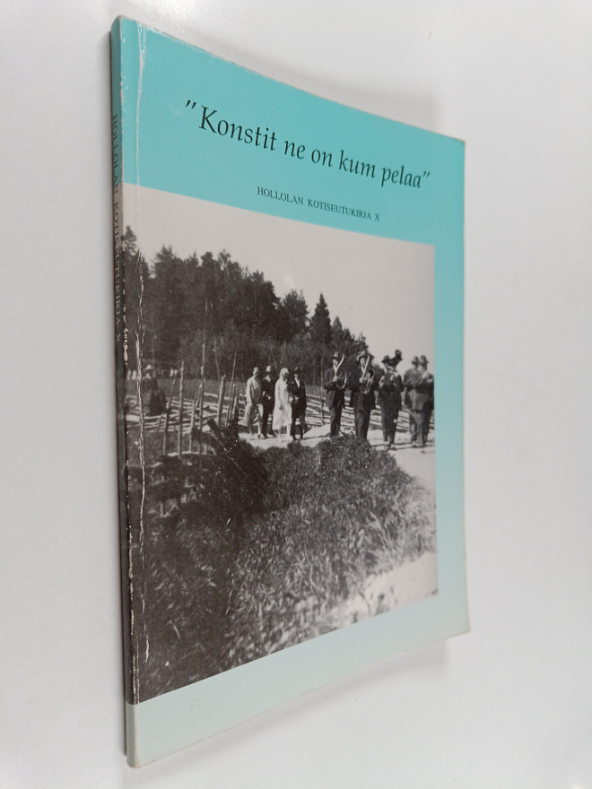 Hollolan kotiseutukirja X : "Konstit ne on kum pelaa"
