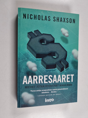 Nicholas Shaxson : Aarresaaret : miehet jotka ryöstivät m...
