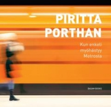 Piritta Porthan - Kun enkeli myöhästyy Metrosta