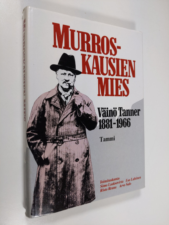 Murroskausien mies Väinö Tanner 1881-1966 : 100 vuotta Vä...