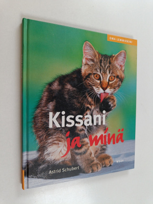 Astrid Schubert : Kissani ja minä