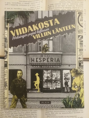 Ilmari Vesterinen - Viidakosta Villiin Länteen (sid.)