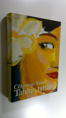 Celestine Hitiura Vaite : Tahitin tyttäret