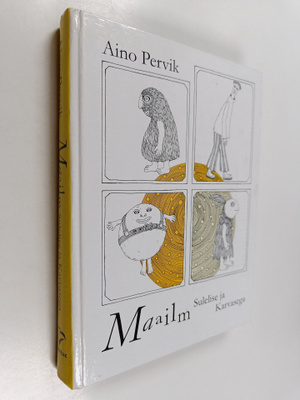 Aino Pervik : Maailm Sulelise ja Karvasega