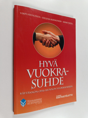 Virpi Hienonen : Hyvä vuokrasuhde : käytännön opas asunno...