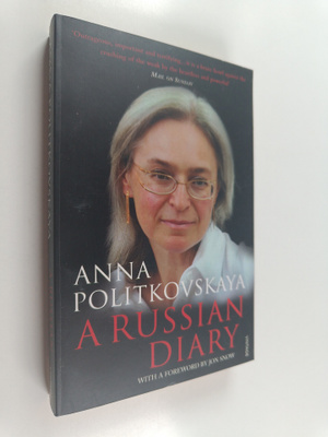 Anna Politkovskaia : A Russian diary